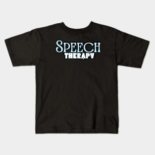 Speech pathology, speech therapy, speech therapist, slp assistant, slp, slpa, speech path Kids T-Shirt